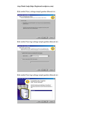 Asep Patah Latip (http://beginend.wordpress.com)
Klik tombol Next, sehinga tampil gambar dibawah ini :
Klik tombol Next lagi sehinga tampil gambar dibawah ini :
Klik tombol Next lagi sehinga tampil gambar dibawah ini :
 