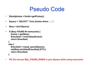 Pseudo Code <ul><li>$listofphotos = $mdb->getPhotos(); </li></ul><ul><li>$query = “SELECT * from photos where …..”; </li><...