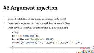 #3 Argument injection 
• Missed validation of argument delimiters (only 0x20) 
• Inject your argument to break length (argument shifting) 
• Part of value field will be interpreted as new command 
 