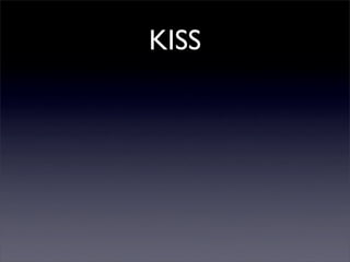 KISS
 