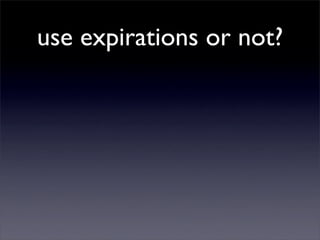 use expirations or not?
 