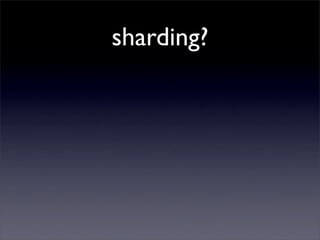 sharding?
 