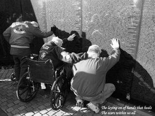 The laying-on of hands that heals
The scars within us all
 