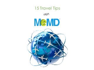 15 Travel Tips
from
 