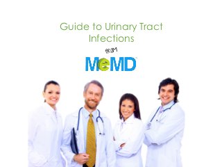 Guide to Urinary Tract
Infections
from
 