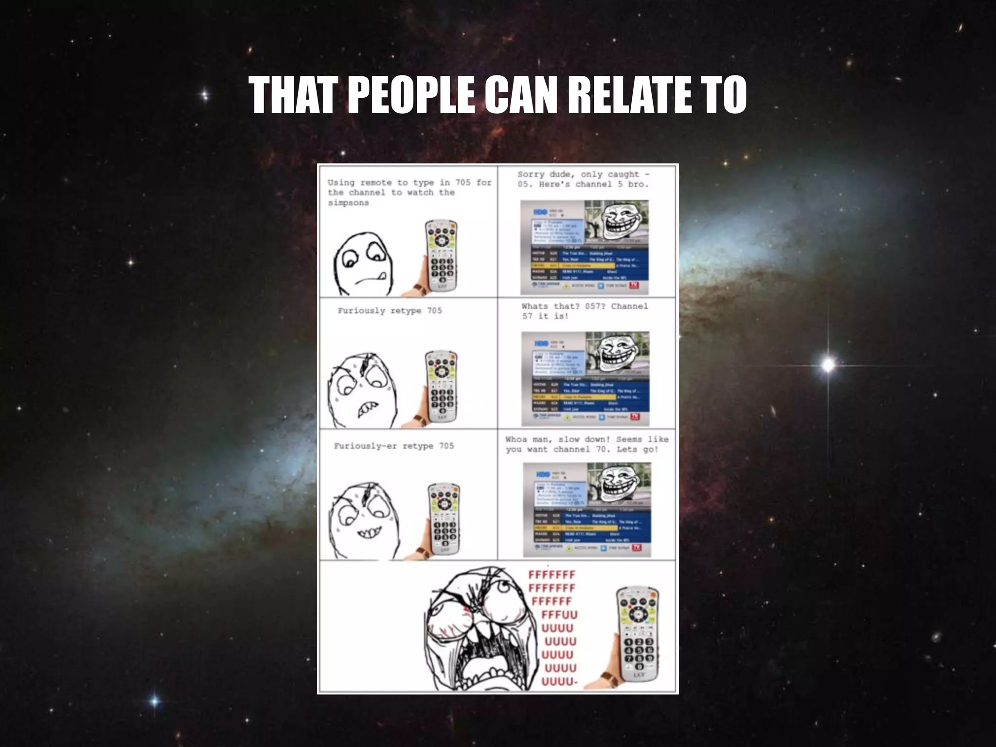 THAT PEOPLE CAN RELATE TO
 