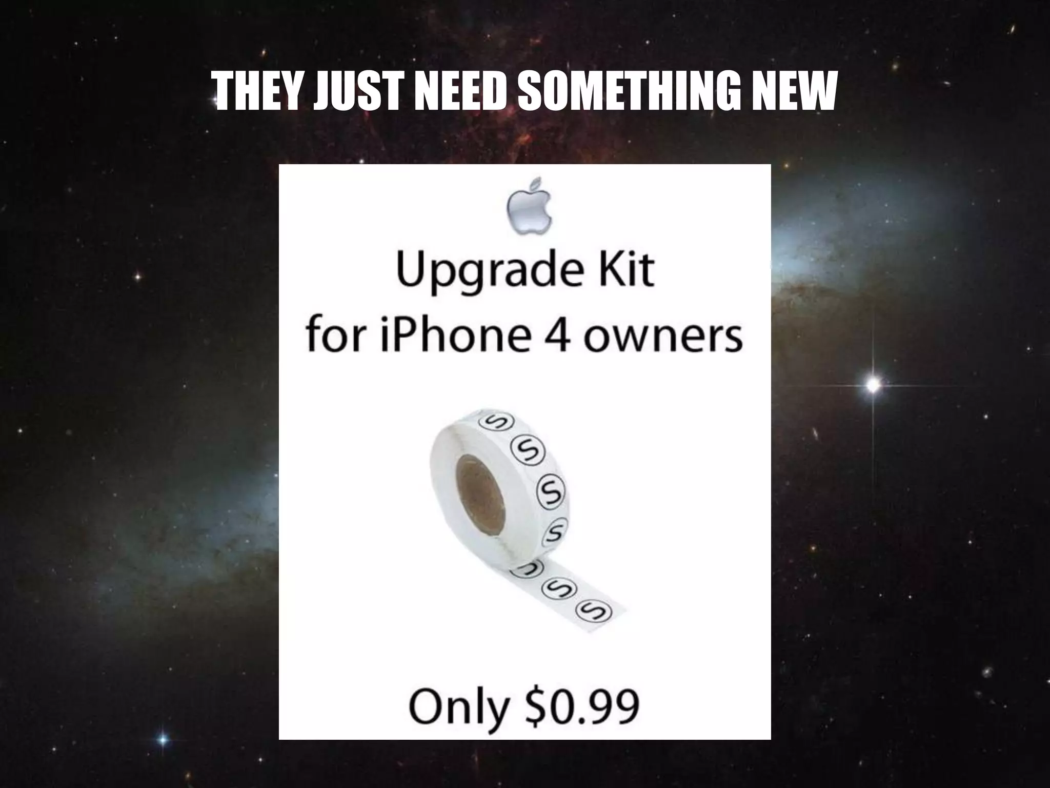 THEY JUST NEED SOMETHING NEW
 