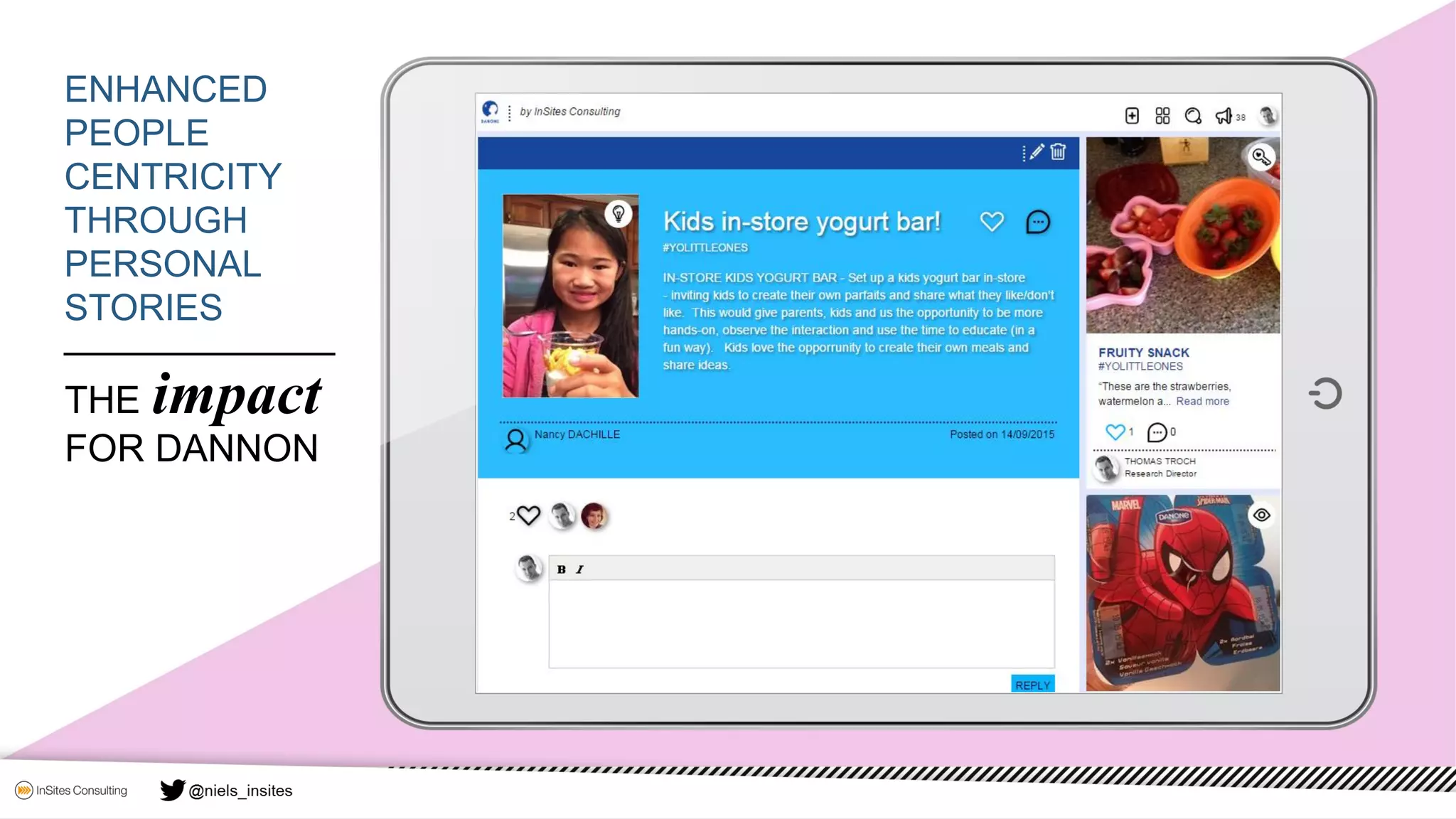 ENHANCED
PEOPLE
CENTRICITY
THROUGH
PERSONAL
STORIES
THE impact
FOR DANNON
 