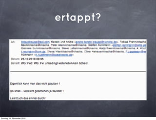 ertappt?
Sonntag, 14. November 2010
 
