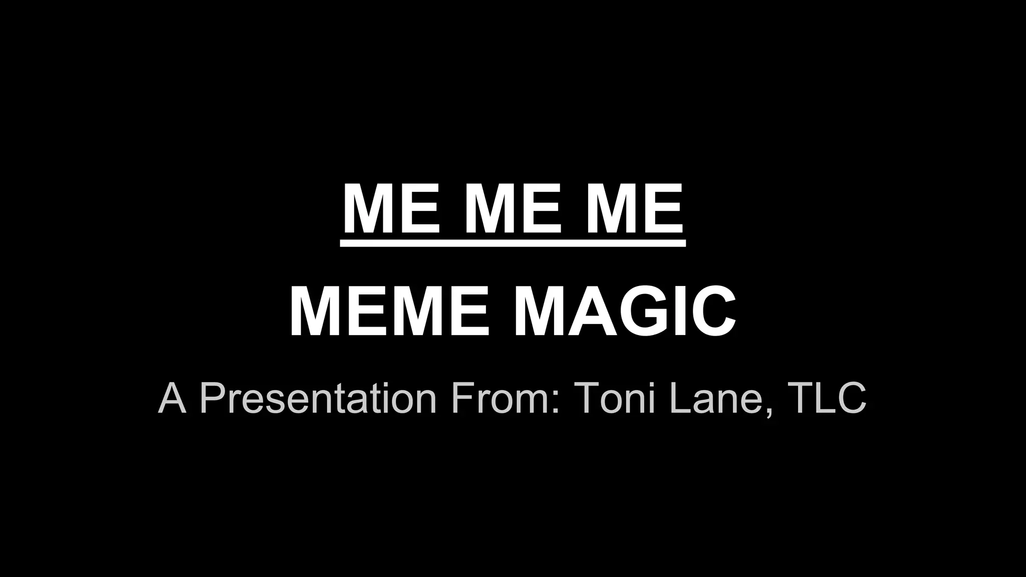 ME ME MEme magic | PPTX