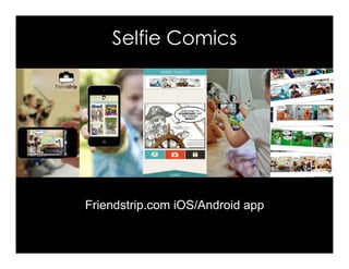 Selfie Comics
Book Creator iOS/Android Redjumper.net
 