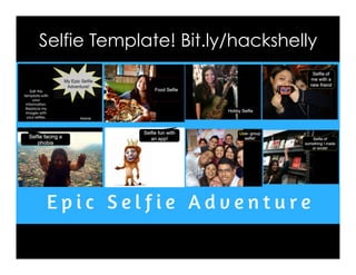 Selfie Template! Bit.ly/hackshelly
 