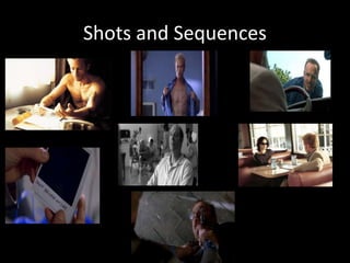 Shots and Sequences
 