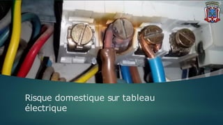 Risque domestique sur tableau
électrique
 