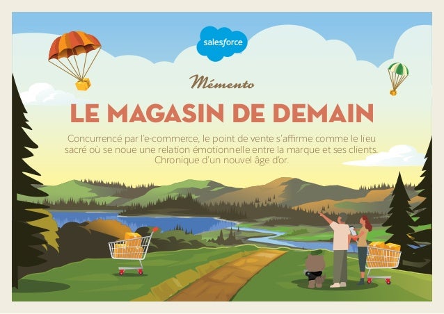 Mémento
Le magasin de demain
Concurrencé par l’e-commerce, le point de vente s’affirme comme le lieu
sacré où se noue une ...