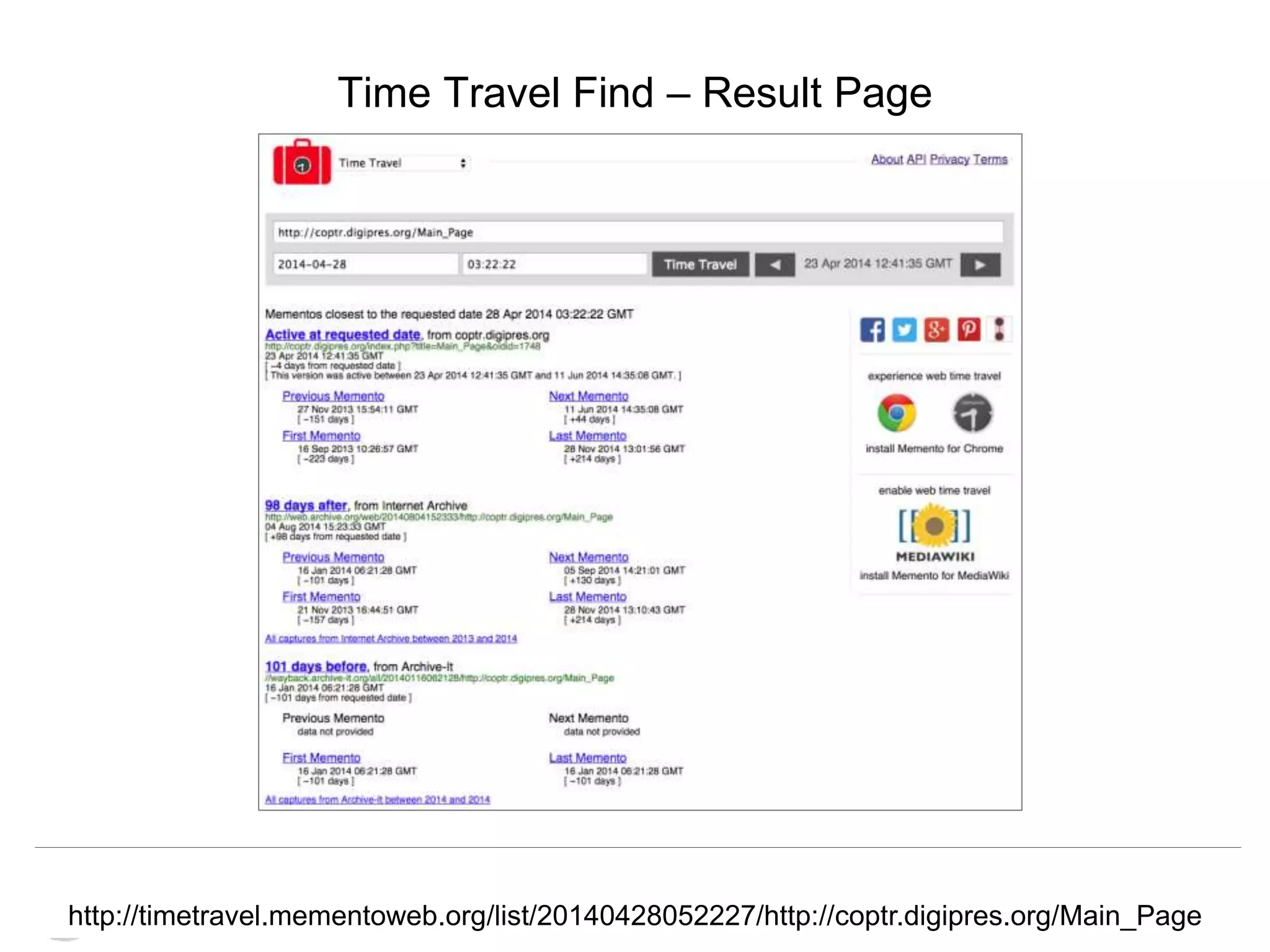 Memento & Access to Resource Versions
Herbert Van de Sompel
Time Travel Find – Result Page
http://timetravel.mementoweb.org/list/20140428052227/http://coptr.digipres.org/Main_Page
 