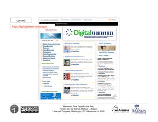 current

http://digitalpreservation.gov




                                             Memento: Time Travel for the Web
...