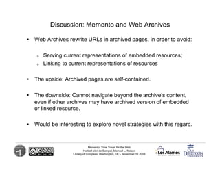 Discussion: Memento and Web Archives

•  Web Archives rewrite URLs in archived pages, in order to avoid:

    o    Serving...