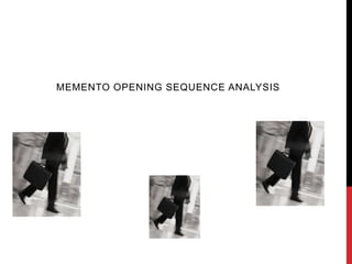 MEMENTO OPENING SEQUENCE ANALYSIS
 