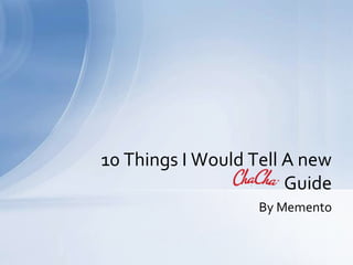By Memento 10 Things I Would Tell A new Guide 