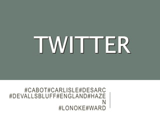 #CABOT#CARLISLE#DESARC 
#DEVALLSBLUFF#ENGLAND#HAZE 
N 
#LONOKE#WARD 
 