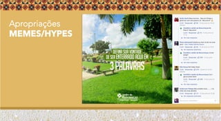 Apropriações
MEMES/HYPES
 