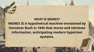 Memex Computer History of Human computer int. MEMEX.pptx