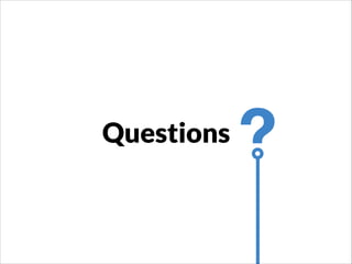 Questions

?

 