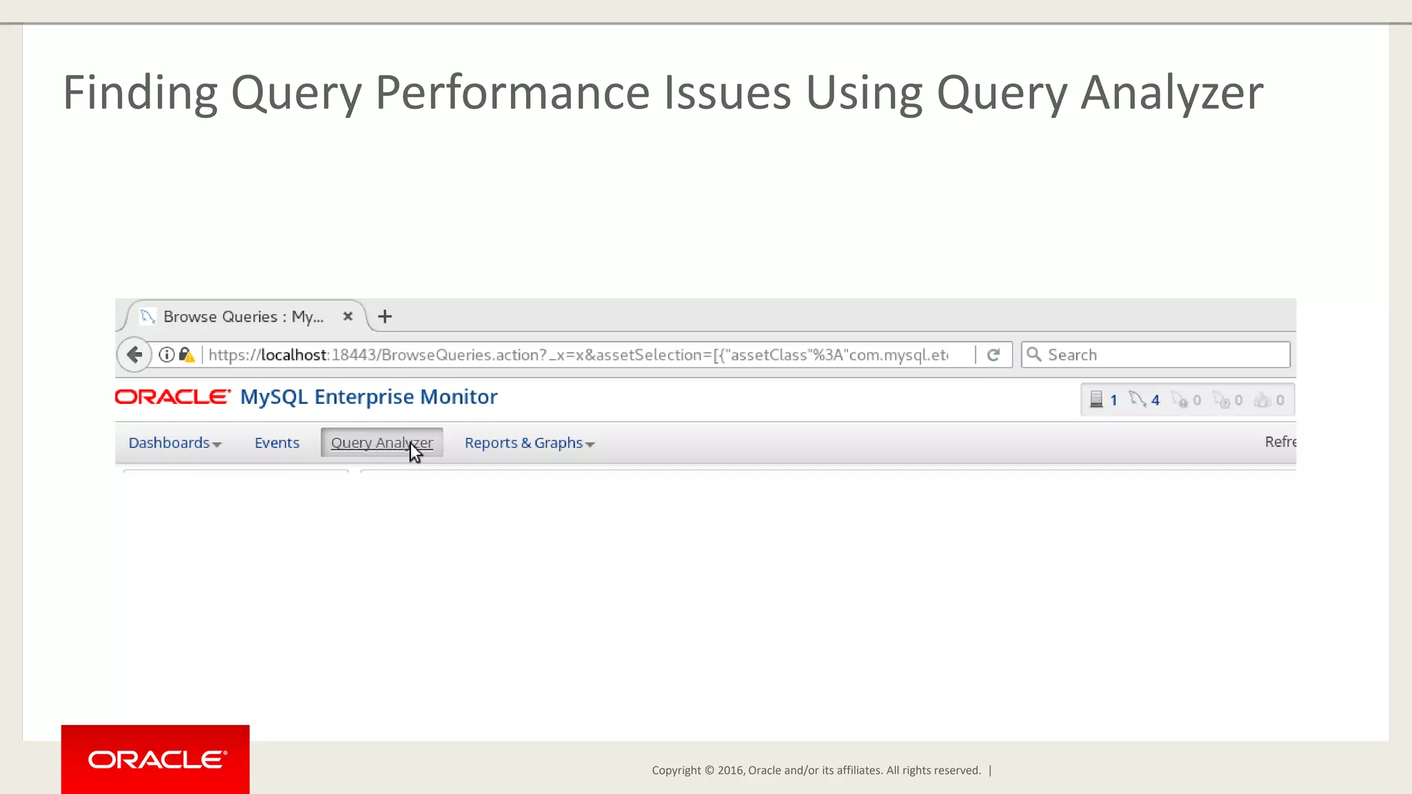 Copyright © 2016, Oracle and/or its affiliates. All rights reserved. | Finding Query Performance Issues Using Query Analyzer 