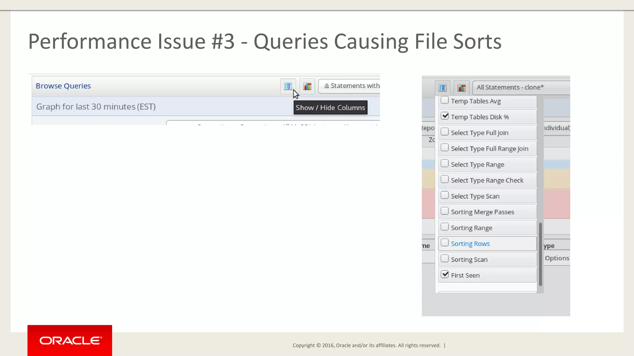 Copyright © 2016, Oracle and/or its affiliates. All rights reserved. | Performance Issue #3 - Queries Causing File Sorts 