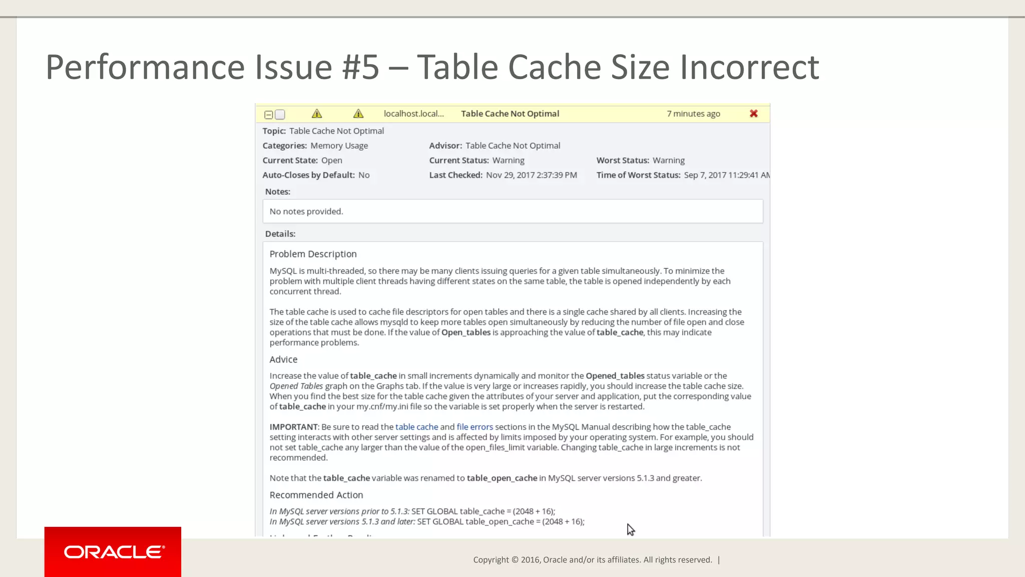 Copyright © 2016, Oracle and/or its affiliates. All rights reserved. | Performance Issue #5 – Table Cache Size Incorrect 