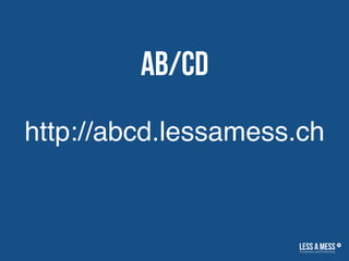 AB/CD
http://abcd.lessamess.ch
 