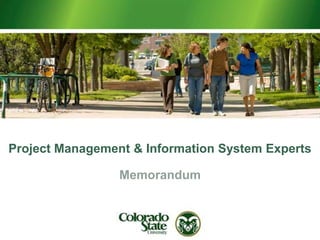 Project Management & Information System Experts

                 Memorandum
 