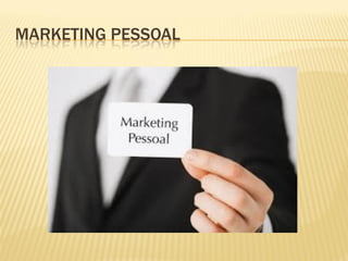 MARKETING PESSOAL
 