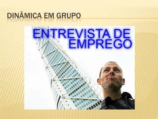 DINÂMICA EM GRUPO
 