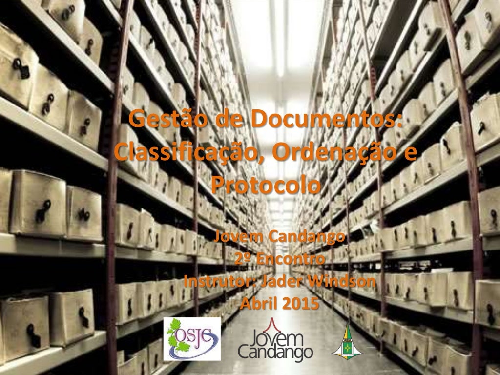 Gestão de documentos Classificação, Ordenação e Protocolo, Tipos de Gestão de documentos Classificação, Ordenação e Protocolo, Tipos de