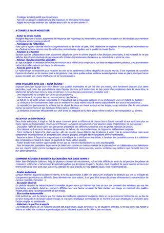 . Privilégier le talent plutôt que l’expérience
. Faire de ses propres collaborateurs des chasseurs de tête dans l’entourage
. Régler les «petites misères» des collaborateurs afin de se faire adorer !!!
5 CONSEILS POUR MOBILISER
. Eviter le stress inutile
Multiplier les plans d’action, augmenter la fréquence des reportings ou transmettre une pression excessive sur les résultats aux membres
de l’équipe s’avère contre-productif.
. Témoigner de l’attention
Alors que la rigueur salariale réduit es augmentations sur la feuille de paie, il est nécessaire de déplacer les marques de reconnaissance
sur d’autres terrains comme celui d’émettre des commentaires réguliers sur la qualité du travail fourni.
. Résister à la facilité
Sachant que les collaborateurs sont quasiment obligés de suivre le rythme imposé et les décisions annoncées, il est impératif de ne pas
relâcher les efforts individuels de persuasion afin d’éviter des lendemains douloureux au moment de la sortie de crise.
. Réviser régulièrement les objectifs
Il s’agit d’adapter la demande de résultat en fonction de la réalité de la conjoncture, car faute de réajustement judicieux, c’est la motivation
même des collaborateurs qui risque de s’émousser.
. Faire le point à la fin
Le «débriefing» est essentiel pour recadrer les avis et les sentiments (même négatifs) de tout le monde. Il est important de connaître
l’opinion de chacun sur la manière dont a été gérée la crise, voire quelles autres solutions auraient pu être mises en place, afin que chacun
puisse réinvestir son champ d’influence et de reconnaissance.
ETRE VIGILANT AVEC LES « BONS ÉLÈVES»
Disposer dans son équipe d’un «bon élève» aux qualités indéniables et qui fait bien son travail, sans forcément disposer d’un talent
particulier, peut créer des perturbations dans l’équipe dès lors qu’il existe chez lui des points d’incompétence dans le savoir-être, le
relationnel, la technique et/ou la prise de décision. Les cas les plus couramment constatés sont :
. Une impossibilité de compter sur lui en cas de problème ;
. Une tendance à récupérer les succès mais pas en cas d’échec ;
. Le fait de ne se sentir jamais responsable en n’assumant pas la mauvaise décision, en se protégeant, voire en évitant de décider ;
. La certitude d’être constamment bon sans se remettre en cause même lorsqu’il atteint objectivement son seuil d’incompétence ;
. La reproduction permanente du schéma qui lui réussit le mieux en vivant surtout sur les acquis, ce qui entraîne chez lui une certaine
inertie, du conformisme et des habitudes fortes dans la méthode ;
. La tendance à seconder efficacement son chef direct en essayant de lui faire plaisir même si celui-ci est manipulateur ou pervers.
ACCEPTER LA DIFFÉRENCE
Dans toute entreprise, il s’agit en fait de savoir comment gérer la différence de chacun face à l’ordre normatif et aux structures plus ou
moins rigides de l’organisation. Pour Laurent Maruani «Le talent est subversif et par essence volatil et éphémère» ce qui suppose :
. D’accepter l’idée de devoir gérer des personnes présentant des différences notoires avec les profils habituels de postes.
. Etre tolérant vis-à-vis de la fantaisie d’expression, de l’allure, du non-conformisme, de l’approche délibérément originale.
. Faire confiance à l’approche «hors-norme» afin de pouvoir mieux détecter les tendances à venir chez le consommateur mais aussi
comprendre les mécanismes de décisions dans certains groupes, anticiper les modifications environnementales…
. Associer le talent à l’approche pragmatique et scientifique de la vérification des détails, à l’analyse des causalités comme à la validation
des conclusions en faisant du talent un goodwill de haute valeur ajoutée.
. Traiter le talent de manière opportuniste et non pas de manière standardisée ou avec psychorigidité.
. Pour la hiérarchie, considérer la personne de talent non comme un rival ou montrer de la jalousie face un collaborateur plus talentueux
que soi, mais le traiter comme quelqu’un qui sera certainement moins sournois, soumis, ambitieux ou médiocre que l’arriviste bon chic
bon genre de service.
COMMENT RÉUSSIR À BOOSTER SA CARRIÈRE PAR GROS TEMPS ?
Selon Jean-Christophe Lefeuvre, Pdg de plusieurs cabinets de recrutement, «Il est très difficile de sortir du lot pendant les phases de
croissance. A l’inverse, c’est pendant les périodes agitées que les lignes bougent». De plus, il est important de savoir que les secteurs qui
tirent profit de la crise sont ceux qui ont su anticiper le coup d’après. En tout état de cause, il est recommandé de…
. Rester audacieux
Lorsque l’horizon apparaît bouché en interne, il ne faut pas hésiter à aller voir ailleurs en analysant les secteurs qui ont su anticiper les
changements provisoires ou définitifs. Sans démissionner pour autant, il est peut être temps de penser sérieusement à son évolution de
carrière (mobilité, formation…)
. Se savoir observé
En période de crise, la hiérarchie tend à surveiller de près ceux qui baissent les bras et ceux qui prennent des initiatives, en vue des
prochaines promotions. Aussi les moments difficiles sont une bonne occasion de faire évoluer son image en montrant des qualités
inhabituelles dans l’accomplissement de son travail.
. Etre contre-raisonnable
C’est surtout au «son du canon» que l’on réalise les meilleures opérations boursières. Idem en ce qui concerne l’entreprise où, au lieu de
se tenir tranquille et de laisser passer l’orage, le vrai sens stratégique commande de se montrer plus que d’habitude et d’investir dans
l’action risquée ou inhabituelle.
. Valoriser ce que l’on a appris
Les meilleures leçons de vie naissent souvent des expériences issues de l’échec ou de situations difficiles. Il ne faut donc pas hésiter à
mettre en valeur les nouveaux apprentissages qui en résultent auprès de la DRH et des recruteurs.
 