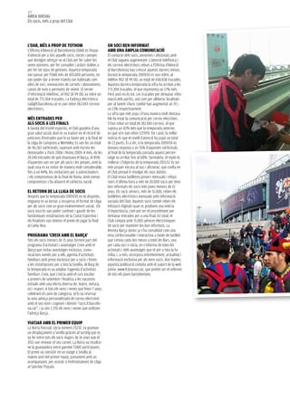 106
àrea social
Els socis, més a prop del Club




l’oab, més a prop de totHom                               un soci ben informat
L’Oficina d’Atenció al Barcelonista (OAB) és l’espai      amb una àmplia comunicació
d’atenció per a tots aquells socis, sòcies i penyes       El contacte dels socis, penyistes i aficionats amb
que desitgen adreçar-se al Club per fer saber les         el Club segueix augmentant. L’atenció telefònica i
seves opinions, per fer consultes i aclarir dubtes o      els correus electrònics rebuts a l’Oficina d’Atenció
per fer tot tipus de gestions. Aquesta temporada          al Barcelonista han crescut aquests darrers mesos.
van passar per l’OAB més de 105.000 persones, on          Durant la temporada 2009/10 es van rebre, al
van poder dur a terme tràmits tan habituals com           telèfon 902 18 99 00, un total de 658.838 trucades.
altes de soci, renovacions de carnets i abonaments,       Aquesta darrera temporada la xifra ha arribat a les
canvis de nom o permutes de seient. El servei             771.304 trucades, el que representa un 17% més.
d’informació telefònic, el 902 18 99 00, va rebre un      Però això no és tot. Les trucades per demanar infor-
total de 771.304 trucades, i a l’adreça electrònica       mació dels partits, així com per alliberar localitats
oab@fcbarcelona.cat es van rebre 182.043 correus          per al Seient Lliure, també han augmentat un 19 i
electrònics.                                              un 13% respectivament.
                                                          La xifra que més puja i d’una manera molt destaca-
més entrades per                                          ble ha estat la comunicació per correu electrònic.
als socis a les finals                                    S’han rebut un total de 182.043 correus, el que
A banda del triomf esportiu, el Club gaudeix d’una        suposa un 42% més que la temporada anterior,
gran salut social. Això es va traduir en el rècord de     en què se’n van rebre 127.959. Tot i això, la millor
peticions d’entrades que hi va haver per a la final de    notícia és que el nivell d’atenció ha pujat un total
la Lliga de Campions a Wembley. Es van fer un total       de 13 punts. És a dir, si la temporada 2009/10 es
de 96.267 sol·licituds, superant amb escreix les          donava resposta a un 55% d’aquestes sol·licituds,
demanades a París 2006 i Roma 2009. A més, de les         al final de la temporada passada aquest percen-
24.140 entrades de què disposava el Barça, el 85%         tatge va arribar fins al 68%. Tanmateix, el repte és
d’aquestes van ser per als socis i les penyes, amb la     millorar i l’objectiu de la temporada 2011/12 és ser
qual cosa es va reduir de manera molt considerable,       més proper encara al soci i aficionat, que confia en
fins a un 44%, les invitacions per a patrocinadors        el Club perquè li resolgui els seus dubtes.
i els compromisos de la final de Roma. Amb menys          El Club envia butlletins júniors mensuals i infojú-
compromisos s’ha afavorit el col·lectiu social.           niors d’última hora a més de 20.000 socis per tenir
                                                          ben informats els socis més joves menors de 15
el retorn de la lliga de socis                            anys. Els socis sèniors, més de 51.000, reben els
Després que la temporada 2009/10 no es disputés,          butlletins electrònics mensuals amb informació
enguany es va tornar a recuperar el format de Lliga       variada del Club. Aquests socis també reben els
per als socis com un gran esdeveniment social. Els        Infosocis Digitals quan es produeix una notícia
socis inscrits van poder conèixer i gaudir de les         d’importància, com pot ser el procediment per
fantàstiques instal·lacions de la Ciutat Esportiva i      demanar entrades per a una final. En total, el
els finalistes van obtenir el premi de jugar la final     Club compta amb 71.000 adreces electròniques
al Camp Nou.                                              de socis per mantenir-los ben informats. La
                                                          Revista Barça Júnior ja s’ha consolidat com una
programa ‘creix amb el barça’                             eina col·leccionable i interactiva a mode de butlletí
Tots els socis menors de 15 anys formen part del          que s’envia cada dos mesos a totes les llars, una
programa d’activitats i avantatges Creix amb el           per cada soci o sòcia, on s’informa de totes les
Barça que inclou avantatges exclusius, comu-              activitats i dels avantatges que té per a tota la fa-
nicacions només per a ells, agenda d’activitats           mília, i, a més, incorpora entreteniment, actualitat i
familiars amb preus exclusius per a socis i festes        informació exclusiva per als nens socis. Així mateix,
a les instal·lacions per a tota la família. Al llarg de   aquesta publicació compta amb el suport de la web
la temporada es va ampliar l’agenda d’activitats          júnior, www.fcbJunior.cat, que pretén ser el referent
familiars Creix, que s’inicia amb el curs escolar         de tots els joves barcelonistes.
a primers de setembre i finalitza a les vacances
estivals amb una oferta diversa de: teatre, música,
oci i esport. A tots els nens i nenes que feien 7 anys,
celebrant el canvi de categoria, se’ls va reservar
la seva adreça personalitzada de correu electrònic
amb el seu nom i cognom i domini “socis.fcbarcelo-
na.cat”, i ja són 2.170 els nens i nenes que utilitzen
l’adreça Barça.

viatjar amb el primer equip
La Núria Pascual, sòcia número 25232, va guanyar
un desplaçament a Sevilla gràcies al sorteig que es
va fer entre tots els socis majors de 16 anys que el
2011 van renovar el seu carnet. La Núria va resultar-
ne la guanyadora entre gairebé 7.000 participants.
El premi va consistir en un viatge a Sevilla al
mateix avió del primer equip, juntament amb un
acompanyant, per assistir a l’enfrontament de Lliga
al Sánchez Pizjuán.
 