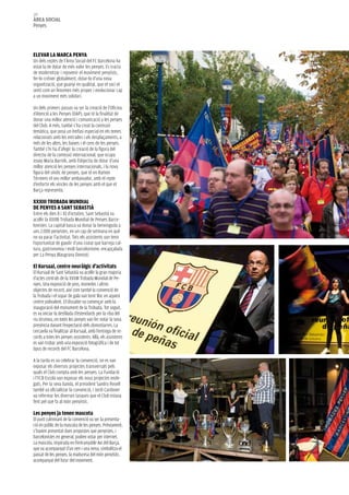 110
àrea social
Penyes




elevar la Marca penya
Un dels reptes de l’Àrea Social del FC Barcelona ha
estat la de dotar de més valor les penyes. Es tracta
de modernitzar i rejovenir el moviment penyístic,
fer-lo créixer globalment, dotar-lo d’una nova
organització, que guanyi en qualitat, que el soci el
senti com un fenomen més proper i evolucionar cap
a un moviment més solidari.

Un dels primers passos va ser la creació de l’Oficina
d’Atenció a les Penyes (OAP), que té la finalitat de
donar una millor atenció i comunicació a les penyes
del Club. A més, també s’ha creat la comissió
temàtica, que posa un èmfasi especial en els temes
relacionats amb les entrades i els desplaçaments, a
més de les altes, les baixes i el cens de les penyes.
També s’hi ha d’afegir la creació de la figura del
directiu de la comissió internacional, que ocupa
Josep Maria Barnils, amb l’objectiu de dotar d’una
millor atenció les penyes internacionals, i la nova
figura del síndic de penyes, que té en Ramon
Térmens el seu millor ambaixador, amb el repte
d’enfortir els vincles de les penyes amb el que el
Barça representa.

XXXiii TroBada Mundial
de penyes a sanT seBasTià
Entre els dies 8 i 10 d’octubre, Sant Sebastià va
acollir la XXXIII Trobada Mundial de Penyes Barce-
lonistes. La capital basca va donar la benvinguda a
uns 2.000 penyistes, en un cap de setmana en què
no va parar l’activitat. Tots els assistents van tenir
l’oportunitat de gaudir d’una ciutat que barreja cul-
tura, gastronomia i molt barcelonisme, encapçalada
per La Penya Blaugrana Donosti.

el Kursaal, centre neuràlgic d’activitats
El Kursaal de Sant Sebastià va acollir la gran majoria
d’actes centrals de la XXXIII Trobada Mundial de Pe-
nyes. Una exposició de pins, monedes i altres
objectes de record, així com també la convenció de
la Trobada i el sopar de gala van tenir lloc en aquest
centre polivalent. El dissabte va començar amb la
inauguració del monument de la Trobada. Tot seguit,
es va iniciar la desfilada d’estendards per la riba del
riu Urumea, on totes les penyes van fer notar la seva
presència davant l’expectació dels donostiarres. La
cercavila va finalitzar al Kursaal, amb l’entrega de re-
cords a totes les penyes assistents. Allà, els assistents
es van trobar amb una exposició fotogràfica i de tot
tipus de records del FC Barcelona.

A la tarda es va celebrar la convenció, on es van
exposar els diversos projectes transversals pels
quals el Club compta amb les penyes. La Fundació
i l’FCB Escola van exposar els nous projectes ende-
gats. Per la seva banda, el president Sandro Rosell
també va oficialitzar la convenció, i Jordi Cardoner
va refermar les diverses tasques que el Club estava
fent pel que fa al món penyístic.

les penyes ja tenen mascota
El punt culminant de la convenció va ser la presenta-
ció en públic de la mascota de les penyes. Prèviament,
s’havien presentat dues propostes que penyistes, i
barcelonistes en general, podien votar per internet.
La mascota, inspirada en l’entranyable Avi del Barça,
que va acompanyat d’un nen i una nena, simbolitza el
passat de les penyes, la maduresa del món penyístic,
acompanyat del futur del moviment.
 