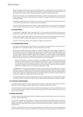 178
memòria eCONòmiCa



              Almenys al tancament de l’exercici, el Club realitza un test de deteriorament per als actius financers que no estan registrats a valor
              raonable. Es considera que hi ha evidència objectiva de deteriorament, si el valor recuperable de l’actiu financer és inferior al seu
              valor en llibres. Quan es produeix, el registre d’aquest deteriorament es registra en el compte de pèrdues i guanys.

              En particular, i respecte a les correccions valoratives relatives als deutors comercials i altres comptes a cobrar, el criteri utilitzat pel
              Club per calcular les corresponents correccions valoratives, si n’hi hagués, és el seguiment individualitzat de tots els saldos deutors
              al tancament de l’exercici.

              El Club dóna de baixa els actius financers quan expiren o s’han cedit els drets sobre els fluxos d’efectiu del corresponent actiu financer
              i s’han transferit substancialment els riscos i beneficis inherents a la seva propietat.

              Per contra, el Club no dóna de baixa els actius financers, i reconeix un passiu financer per un import igual a la contraprestació
              rebuda, a les cessions d’actius financers en les quals es retingui substancialment els riscos i beneficis inherents a la seva propietat.

          4.5.2. Passius financers

              Són passius financers aquells dèbits i partides a pagar que té el Club i que s’han originat en la compra de béns i serveis per operacions
              de tràfic del Club, o també aquells que, sense tenir un origen comercial, no poden ser considerats com a instruments financers derivats.

              Els dèbits i partides a pagar es valoren inicialment al valor raonable de la contraprestació rebuda, ajustada pels costos de la transac-
              ció directament atribuïbles. Amb posterioritat, aquests passius es valoren d’acord amb el seu cost amortitzat.

              El Club dóna de baixa els passius financers quan s’extingeixen les obligacions que els han generat.

          4.5.3. instruments financers derivats

              El Club utilitza instruments financers derivats per cobrir els riscos als quals es troben exposades les seves activitats, operacions i
              fluxos d’efectiu futurs. Fonamentalment, aquests riscos són de variacions dels tipus d’interès.

              Perquè aquests instruments financers puguin considerar-se de cobertura comptable, haurien d’ésser designats inicialment com a
              tals i documentar-se la relació de cobertura. Així mateix, hauria de verificar-se inicialment i de manera periòdica, al llarg de la seva
              vida (com a mínim a cada tancament comptable), que la relació de cobertura és eficaç, és a dir, que s’espera en el futur que els canvis
              en el valor raonable o en els fluxos d’efectiu de la partida coberta (atribuïbles al risc cobert) es compensin gairebé completament
              pels de l’instrument de cobertura i que, retrospectivament, els resultats de la cobertura hagin oscil·lat dins un rang de variació del
              80% al 125% respecte del resultat de la partida coberta. El Club aplica els tipus de cobertura següents:

                   Cobertures de fluxos d’efectiu: en aquest tipus de cobertures, la part del guany o pèrdua de l’instrument de cobertura que s’hagi
                   determinat com a cobertura eficaç es reconeix transitòriament en el patrimoni net, i s’imputa en el compte de pèrdues i guanys
                   en el mateix període en què l’element que està sent objecte de cobertura afecta el resultat, tret que la cobertura correspongui
                   a una transacció prevista que acabi en el reconeixement d’un actiu o passiu no financer; en aquest cas, els imports registrats en
                   el patrimoni net s’inclouran en el cost de l’actiu o passiu quan sigui adquirit o assumit.

              La comptabilització de cobertures és interrompuda quan l’instrument de cobertura venç, o és venut, finalitzat o exercit, o deixa de
              complir els criteris per a la comptabilització de cobertures. En aquest moment, qualsevol benefici o pèrdua acumulat corresponent a
              l’instrument de cobertura que hagi estat registrat en el patrimoni net es manté dins del patrimoni net fins que es produeixi l’operació
              prevista. Quan no s’espera que es produeixi l’operació que està sent objecte de cobertura, els beneficis o pèrdues acumulats nets
              reconeguts en el patrimoni net es transfereixen als resultats nets del període.

              Els instruments financers derivats contractats pel Club es valoren en el seu valor raonable, registrant-se en el compte de pèrdues i guanys
              el resultat de les variacions en aquest valor raonable, atès que no compleixen amb els criteris de registre com a cobertura comptable.

      4.6. Transaccions en moneda estrangera

          La moneda funcional utilitzada pel Club és l’euro. Conseqüentment, les operacions en altres divises diferents de l’euro es consideren
          denominades en moneda estrangera i es registren segons els tipus de canvi vigents a les dates de les operacions.

          Al tancament de l’exercici, els actius i passius monetaris denominats en moneda estrangera es converteixen aplicant el tipus de canvi
          en la data del balanç de situació. Els beneficis o pèrdues posats de manifest s’imputen directament al compte de pèrdues i guanys de
          l’exercici en què es produeixen.

      4.7. impostos sobre beneficis

          La despesa o ingrés per impost sobre beneficis comprèn la part relativa a la despesa o ingrés per l’impost corrent i la part corresponent
          a la despesa o ingrés per impost diferit.

          L’impost corrent és la quantitat que el Club satisfà com a conseqüència de les liquidacions fiscals de l’impost sobre el benefici relatives
          a un exercici. Les deduccions i altres avantatges fiscals en la quota de l’impost, exclosos les retencions i els pagaments a compte, com
          també les pèrdues fiscals compensables d’exercicis anteriors i aplicades efectivament en aquest exercici, donen lloc a un menor import
          de l’impost corrent.

          La despesa o l’ingrés per impost diferit es correspon amb el reconeixement i la cancel·lació dels actius i passius per impost diferit.
          Aquests inclouen les diferències temporànies que s’identifiquen com aquells imports que es preveuen pagadors o recuperables derivats
 