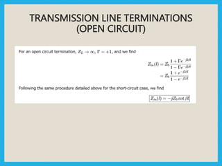 TRANSMISSION LINE TERMINATIONS
(OPEN CIRCUIT)
 