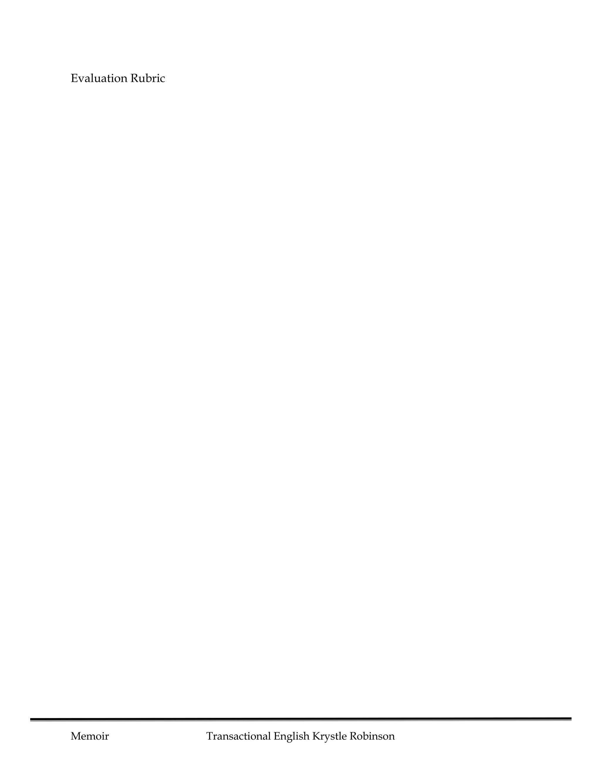 Evaluation Rubric




Memoir              Transactional English Krystle Robinson
 