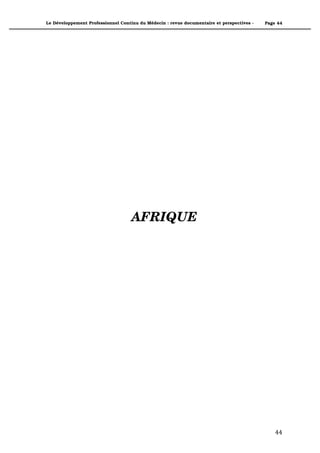 Le Développement Professionnel Continu du Médecin : revue documentaire et perspectives -   Page 44




                                    AFRIQUE




                                                                                               44"
 