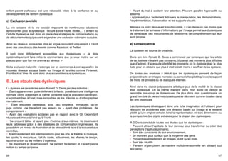 c) Exclusion sociale

• Ayant du mal à soutenir leur attention. Pouvant paraître hyperactifs ou
absents.
• Apprenant plus facilement à travers la manipulation, les démonstrations,
l’expérimentation, l’observation et les supports visuels.

La vie scolaire et la vie sociale imposent de nombreuses situations
éprouvantes pour le dyslexique : lecture à voix haute, dictée, ... L’enfant ou
l’adulte dyslexique met donc en place des stratégies de compensations ou
de détournements qui peuvent engendrer une exclusion volontaire ou subie.

Même si ce point de vue est très discutable, il n’en demeure pas moins que
le traitement de la masse d’informations par l’image permet aux dyslexiques
de développer des mécanismes de réflexion et de compréhension qui leur
sont propres.

Ainsi les réseaux sociaux les plus en vogue recourent uniquement à l’écrit
avec des pseudos ou des tweets comme Facebook et Twitter.

a) Conséquence

enfant-parent-professeur est une nécessité vitale à la confiance et au
développement de l’enfant dyslexique.

Il sont donc difficilement accessibles aux dyslexiques. «  Je dois
systématiquement faire relire le commentaire que je veux mettre sur un
pseudo pour que l’on me prenne au sérieux. »
Cette exclusion naturelle s’estompe car on commence à voir apparaître de
nouveau réseaux sociaux basés sur l’image et la vidéo comme Pinterest,
Frontback et Vine. Ils sont donc plus accessibles aux dyslexiques.

B. Les atouts des dyslexiques
La dyslexie se caractérise selon Ronald D. Davis par des individus :
• Étant apparemment potentiellement brillants, possédant une intelligence
normale (donc présentant la même variabilité que la population générale),
s’exprimant bien à l’oral, mais incapables de lire, d’écrire ou d’orthographier
normalement.
• Étant étiquetés paresseux, sots, peu soigneux, immatures, qu’on
juge comme «ne travaillant pas assez» ou «  ayant des problèmes de
comportement ».
• Ayant des évaluations scolaires pas en rapport avec le QI. Cependant
réussissant mieux à l’oral qu’à l’écrit.
• Se croyant bêtes et ayant peu d’estime d’eux-mêmes. Ils dissimulent
leurs faiblesses grâce à des stratégies de compensation ingénieuses. Ils
possèdent un niveau de frustration et de stress élevé face à la lecture et aux
contrôles.
• Ayant rapidement des prédispositions pour les arts, le théâtre, la musique,
les sports, la mécanique, l’art du conte, le business, les affaires, le design,
la construction ou les métiers d’ingénieur.
• Se dispersant et rêvant souvent. Se perdant facilement et n’ayant pas la
notion du temps qui passe.
56

La dyslexie est source de créativité.
Dans son livre Ronald D. Davis a commencé par remarquer que les effets
de sa dyslexie n’étaient pas constants, (il y avait des moments plus difficiles
que d’autres). Il a ensuite identifié les moments où la dyslexie était la plus
forte pour en déduire que plus il était créatif moins il souffrait de sa dyslexie.
De toutes ses analyses il déduit que les dyslexiques pensent de façon
prépondérante en images mentales ou sensorielles plutôt qu’avec le support
de mots, de phrases ou de dialogues internes.
Ainsi dans ma classe préparatoire artistique plus de la moitié de la classe
était dyslexique. De la même manière dans mon école de design je
rencontre beaucoup de dyslexiques. De plus dans mon questionnaire un
grand nombre de personnes dyslexiques se décrivent comme douées dans
les arts plastiques.
Les dyslexiques développent donc une forte imagination et l’utilisent pour
résoudre les problèmes avec une réflexion basée sur l’image et le ressenti
plutôt qu’une origine verbale. Ainsi la représentation en trois dimensions ou
la perspective des objets est aisée pour la plupart des dyslexiques.
R.D Davis conclut de toutes ses études que les dyslexiques :
• Peuvent utiliser l’aptitude de leur cerveau pour transformer ou créer des
perceptions (l’aptitude primaire).
• Sont très conscients de leur environnement.
• Se montrent plus curieux que la moyenne des gens
• Pensent essentiellement en images plutôt qu’en mots
• Sont très intuitifs
• Pensent et perçoivent de manière multidimensionnelle (en utilisant tout
leur sens)
57

 