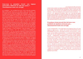 Avez-vous la sensation d’avoir une logique
particulière, différente de celle des autres ?
(Avertissement texte non corrigé)
dur à expliquer ! • Oui, ça dépend pour quoi. C’est un peu plus compliqué.
Mais le point positif c’est que ça m’a appris à mieux me connaître. • oui
j’ai toujours dit que j’avais une logique dys-fonctionnelle , qui fonctionne
que pour les dys. par moment les personnes m’esplique quelque chose et
quand moi je le resplique j’ai compris mais les autre ne me compréne pas
par ce que je passe par un chemin plus long. • oui • je suis différent dans ma
logique, dans ma pensée, la vie en général, et je ne suis pas très apprécié
pour cela. mais je suis très intuitif, ca m’aide et ca m’aide pas • NON • un
raisonnement plus directe • oui tout en image en ressentit une autre façon
de voir d’entendre et de parler tout en couleur et en rêve • oui j’ai repondu
à la place de ma fille, et je pense qu’elle est très différente dans sa logique,
elle a une logique excellente, elle raisonne très bien, elle est très attentive,
mais c’est dommage, elle est aussi très sensible, elle se sent qu’elle est un
peu différente, elle n’a pas beaucoup des amis, je suis sûre qu’elle souffre
malgré ma présence • oui plus cartésienne • detre plus logique • o est mois
limité que les «normaux» • non • oui • sur le design et la synthétisation •
très observateur • oui, d’où ma grande créativité oui j’effectue des calcules
que les profs ne comprennent pas car au lieu d’apprendre des formule (j’ai
beaucoup de mal) en chimi ou autres matiéres je refléchie en produit en croix
des que je peut (biensure les profs aiment pas mais tant que j’arrive au bon
resultats ca passe) . j’ai aussi des moyen mémotechnique que personne ne
comprent Oui, et une bonne analyse des situations • Totalement. • je repond
au questionnaire pour mon fils de 10 ans, et oui il a vraiment une logique
• différente de la mienne mais son pere dys aussi comprend sa logique. •
J’observe beaucoup et je déduis plus vite que les autres. Je déchiffre les
situations plus vite. On ne peut pas beaucoup me cacher les choses car
je les devine. • oui ,pour résoudre des problèmes de math Oui difficile d
expliqué ma logique procédé par bond et j ai des capacité très développer
en terme de mémoire visuel malgré 142 QI j ai une très mauvaise mémoire
instantanée a prendre par cœur et compliqué pour moi. En revanche j oublie
rarement une connaissance se qui me procure une grande culture général
et en même temps m interroge si cette capacité a en magasiner l information
n est pas une limite en avançant en âge. J ai l impression d avoir vécu 2 vie
celle de mes parents et la mienne ensuite. J ai 43 ans • Je visualise très
bien dans l’espace. Je pense plutôt dans le sens inverse des autres • oui je
vois toujours les choses en dimenssions Désolé je ne serait pas l’expliquer
84

• oui!!! je suis différent donc je ressents les choses différenment • oui • Oui
mais cela ne vient pas de la dyslexie. • je ne sais pas • non pas specialement
• je pense à l’envers. Par exemple en lors d’un exercice de math, je trouve la
solution sans procéder aux étapes précédentes. Mais la plus part du temps
je me trompe, voilà pourquoi je suis mauvaise en math. ou alors pour mes
cours d’histoire, pour pouvoir m’en rappeler et aussi les comprendre, je les
dessinais. • élève plus intelligente que la moyenne et plus travailleuse... • oh
que oui ! • Oui , approche non scolaire • Non • oui • c est clair plus rapide
sur les choses a enticiper plus facile de planifier mon temps mais j ai 46 ans
et éléve 6 enfants donc j ai pu refaire plusieur foirs le primaire et des regles
jamais comprises enfin assimilés aujourd hui yes yes yeset éléve 6 enfants
donc j ai pu refaire plusieur foirs le primaire et des regles jamais comprises
enfin assimilés aujourd hui yes yes yes

Si quelque chose pouvait être fait pour mon
problème de dyslexie j’aimerais que...
(Avertissement texte non corrigé)
ce soit l enseignement • Il est réglé depuis fort longtemps parce qu’il a été
détecté et réglé très tôt. • AVOIR LES COURS PHOTOCOPIES POUR
APPRENDRE PLUS VITE • Être juger sur le fond, non sur la forme. • y avoir
accès • pouvoir mettre es idée par écrit • ? • ce soit plus facile d’obtenir de
l’aide (avs, ordi avec logiciel à reconnaissance vocale, ouvrages adaptés
aux dys... • Réapprendre l’orthographe et la grammaire jamais rabaisser
l’enfant toujours l’encourager • savoir ecrire sans fautes le rpobleme c’est
les autres et la socièté • ce soit mieux connu • je n’ai plus à me relire • on
me le dise • Ne pas tenir compte de l’orthographe et tenir compte de l’oral
de manière privilégiée • que cela n’est jamais existé • que les profs prennent
en compte les problèmes • j’ai 35 ans et je suis diagnostiqué depuis moin
d’un an. • des gens sur qui je peux compter • les médecin et les enseignant
soit mieux former pour etre detecter plus tôt et mieux compris • Arrêter d’être
rabaissé • on nous accepte comme ça • j aimerais pouvoir lire normalement
• apprendre à se concentrer • la ritaline l’deja aidé • les personnes de
l’extérieur me compréne • J’aimerai ne plus avoir de soucis pour lire les
aiguilles d’une montre.

85

 