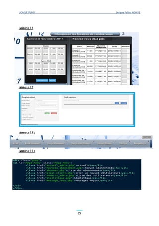 UCAD/ESP/DGI Serigne Fallou NDIAYE
69
Annexe 16
Annexe 17
Annexe 18 :
Annexe 19 :
 