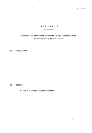 NUMEROS de TELEPHONE PERSONNELS des RESPONSABLES 
du CNES/GEPAN et du CODISC 
2) - CODISC 
Liste à établir ultérieurement 
 