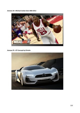Annexe 24 : Michael Jordan dans NBA 2K11




Annexe 25 : GT Concept by Citroën




                                           120
 