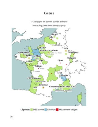 67
ANNEXES
1. Cartographie des données ouvertes en France
Source : http://www.opendata-map.org/map
 