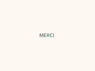 MERCI
 